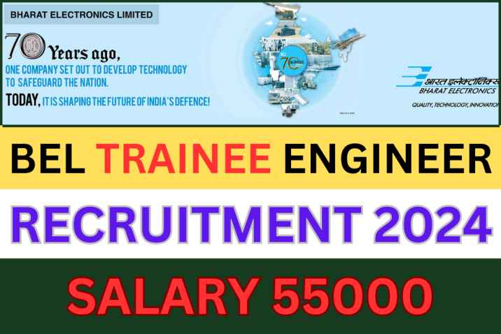 BEL Trainee Engineer Recruitment : BEL में निकली ट्रेनी इंजीनियर की वैकेन्सी, 55000 सैलरी जल्द करें आवेदन