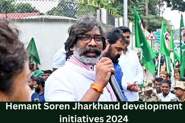 Hemant Soren Jharkhand development initiatives 2024